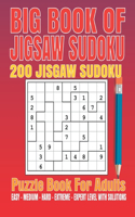 Big Book of Jigsaw Sudoku For Adutls: 200 Jigsaw Sudoku Puzzles 9x9 (Easy, Medium, Hard, Super Hard) for Adults with Solutions.