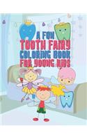 A Fun Tooth Fairy Coloring Book For Young Kids