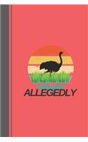 allegedly