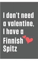 I don't need a valentine, I have a Finnish Spitz: For Finnish Spitz Dog Fans