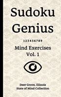 Sudoku Genius Mind Exercises Volume 1: Deer Grove, Illinois State of Mind Collection