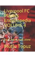 Liverpool FC Players Encyclopedia VOLUME 4