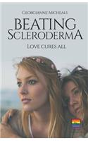 Beating Scleroderma, Love Cures All: A Lesbian Romance