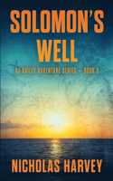 Solomon's Well: AJ Bailey Adventure Series - Book Five(5 Aj Bailey Adventure)