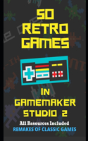 50 Retro Games in GameMaker Studio 2
