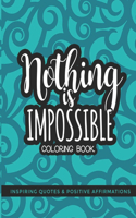 Nothing Is Impossible Coloring Book
