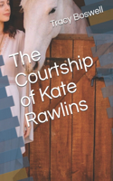 The Courtship of Kate Rawlins