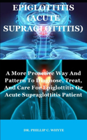 Epiglottitis (Acute Supraglottitis)