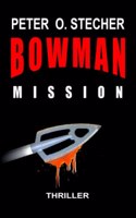 Bowman - Mission: Ein Thomas Dorn Abenteuer-Thriller(Bowman Abenteuer)