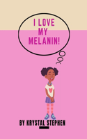 I Love My Melanin!