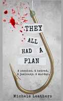 They All Had A Plan: A passion. A hatred. A jealousy. A murder.(5 They All Had a Reason.)