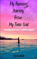 My Running Journey From My Twin Soul: Balancing Masculine With Feminine Energy(1 Twin Souls Awakening)