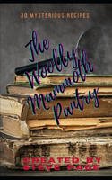 The Wooly Mammoth Pantry: 30 amazing recipe's(7 The Mythical or Extinct Pantry)