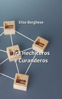 Tra Hechiceros e Curanderos
