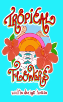 Tropical Flowers Coloring Book
