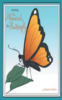 Meeting Mrs. Monarch, the Butterfly
