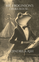 Mr. Froginson's Opera House
