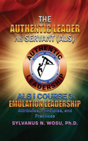 Authentic Leader As Servant I Course 3