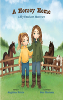 Horsey Home, A Sky View Farm Adventure