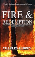 Fire and Redemption: Wildfires, Wagons, and Weapons in the Desert Southwest(2 Mark Springer Environmental Mysteries)