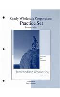 Grady Wholesale Corporation Practice Set for Use with Intermediate Accounting Third Edition