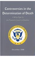 Controversies in the Determination of Death: A White Paper of the President's Council on Bioethics