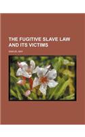 The Fugitive Slave Law and Its Victims