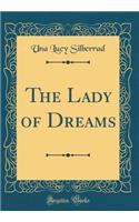 The Lady of Dreams (Classic Reprint)