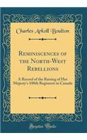 Reminiscences of the North-West Rebellions