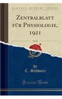 Zentralblatt Fï¿½r Physiologie, 1921, Vol. 34 (Classic Reprint)