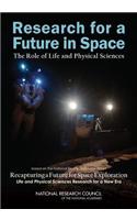 Research for a Future in Space: The Role of Life and Physical Sciences