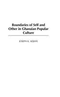 Boundaries of Self and Other in Ghanaian Popular Culture