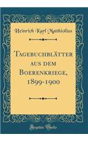 Tagebuchblätter aus dem Boerenkriege, 1899-1900 (Classic Reprint)