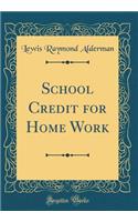 School Credit for Home Work (Classic Reprint)