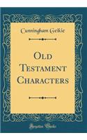 Old Testament Characters (Classic Reprint)
