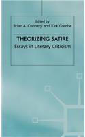 Theorizing Satire: Essays in Literary Criticism: Essays in Literary Criticism