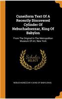 Cuneiform Text of a Recently Discovered Cylinder of Nebuchadnezzar, King of Babylon