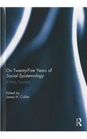 On Twenty-Five Years of Social Epistemology