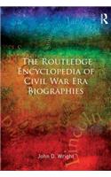 Routledge Encyclopedia of Civil War Era Biographies