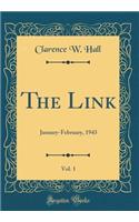 The Link, Vol. 1: January-February, 1943 (Classic Reprint)