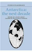 Antarctica: The Next Decade