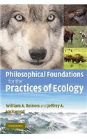 Philosophical Foundations for the Practices of Ecology