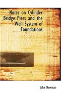 Notes on Cylinder Bridge Piers and the Well System of Foundations