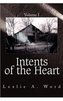 Intents of the Heart: Volume I