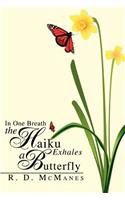 In One Breath the Haiku Exhales a Butterfly