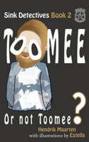 Sink Detectives Book 2 'Toomee'