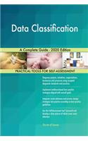 Data Classification A Complete Guide - 2020 Edition