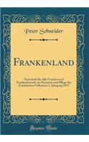 Frankenland: Zeitschrift für Alle Franken und Frankenfreunde zur Kenntnis und Pflege des Fränkischen Volkstums 5. Jahrgang 1819 (Classic Reprint)