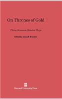 On Thrones of Gold