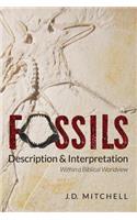 Fossils: Description & Interpretation: Within a Biblical Worldview